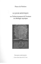 Le jour mystique ou l’éclaircissement de l’oraison et théologie mystique