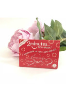 2 minutes... mon amour ! « edition spéciale st valentin »