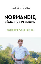 Normandie, région de passions