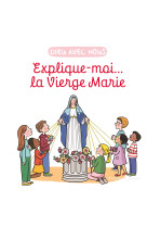 Explique-moi... la vierge marie