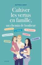 Cultiver les vertus en famille, un chemin de bonheur