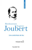 Prier 15 jours avec la bienheureuse eugénie joubert