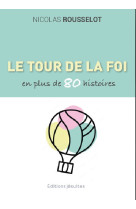 Le tour de la foi en plus de 80 histoires