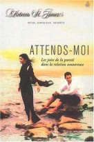 Attends-moi - les joies de la pureté dans la relation amoureuse